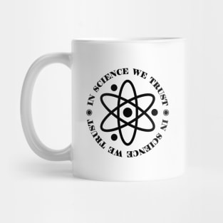 In Science We Trust Black Mug